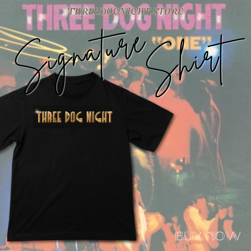 Three Dog Night Signature Shirt